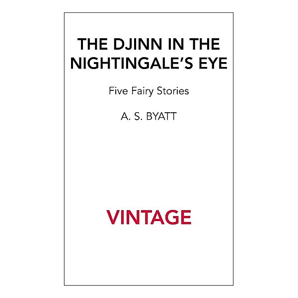 The Djinn In The Nightingale's Eye, A S Byatt