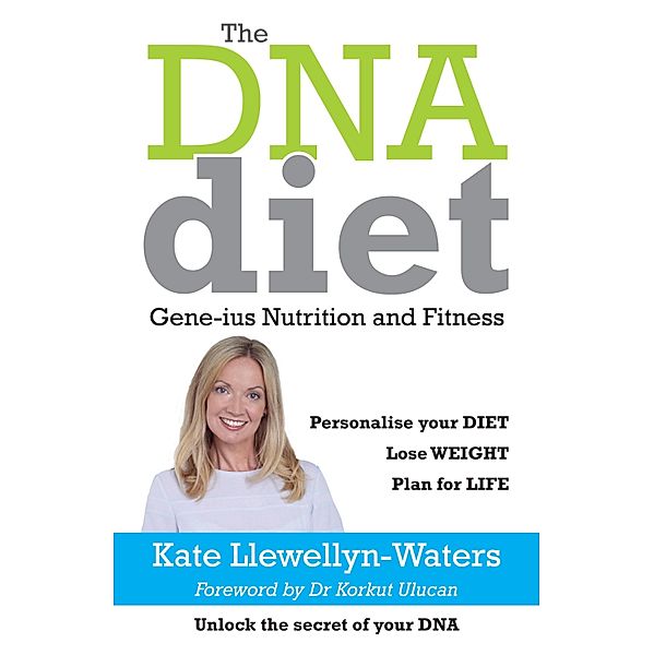 The DNA Diet, Kate Llewellyn-Waters