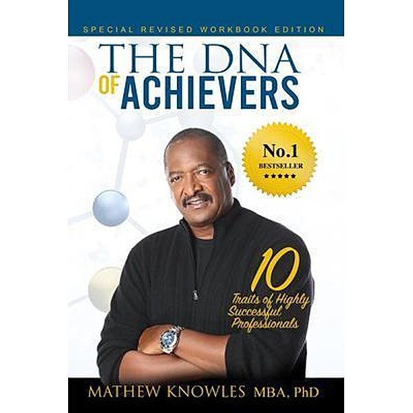 The DNA of Achievers, Mathew Knowles Ph. D
