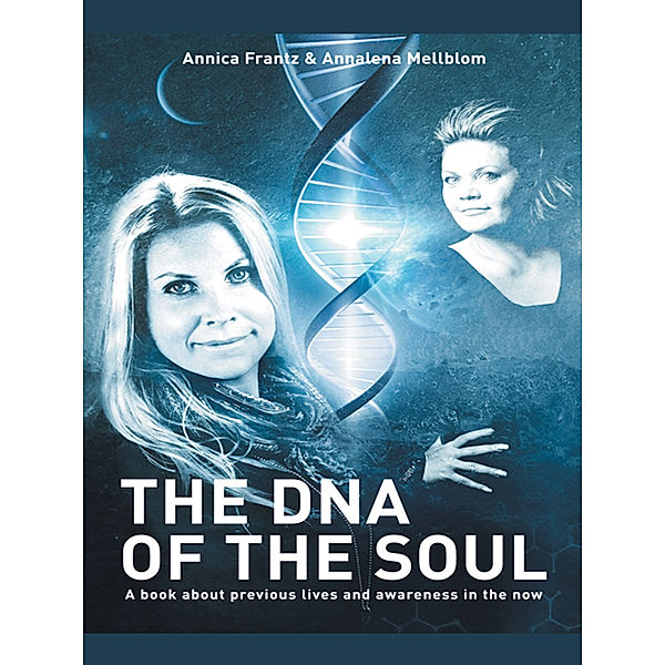 The Dna of the Soul, Annalena Mellblom, Annica Frantz