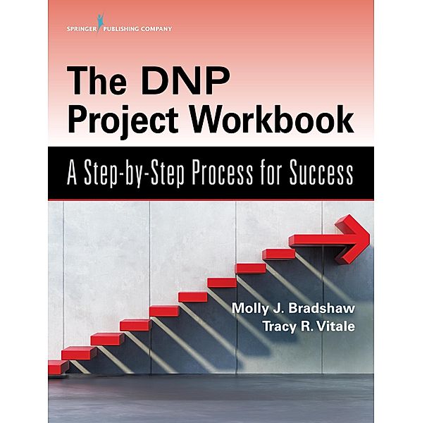 The DNP Project Workbook, Molly J. Bradshaw, Tracy R. Vitale