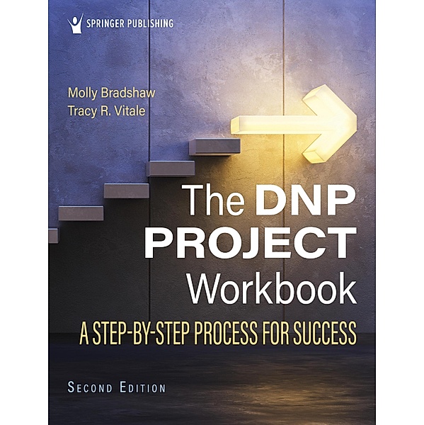 The DNP Project Workbook, Molly J. Bradshaw, Tracy R. Vitale