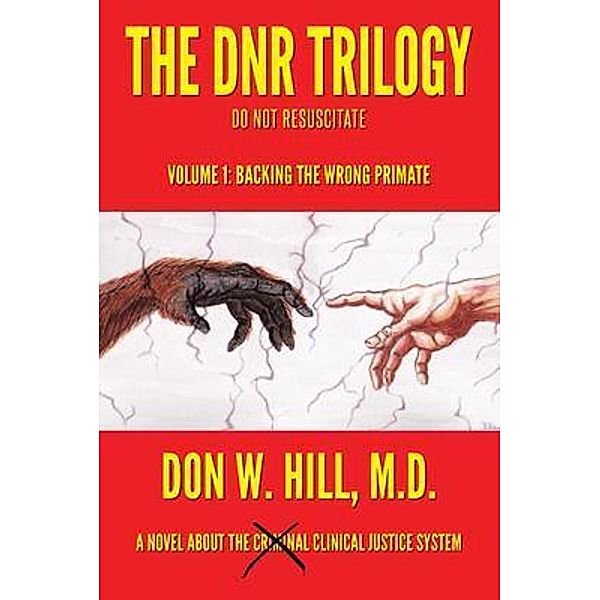 The DNR Trilogy: Volume 1 / Bookwhip Company, Don W. Hill M. D.