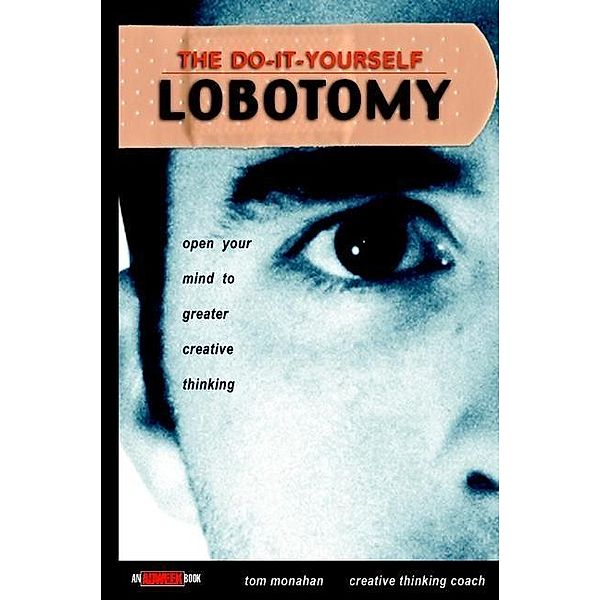 The Do-It-Yourself Lobotomy, Tom Monahan