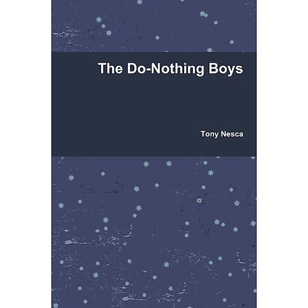 The Do-Nothing Boys, Tony Nesca