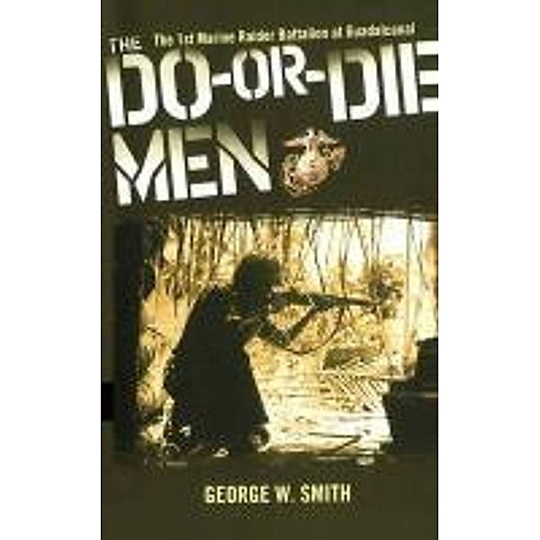 The Do-Or-Die Men, George W. Smith