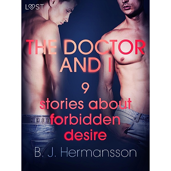 The Doctor and I - 9 stories about forbidden desire / LUST, B. J. Hermansson