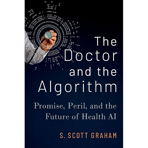 The Doctor and the Algorithm, S. Scott Graham