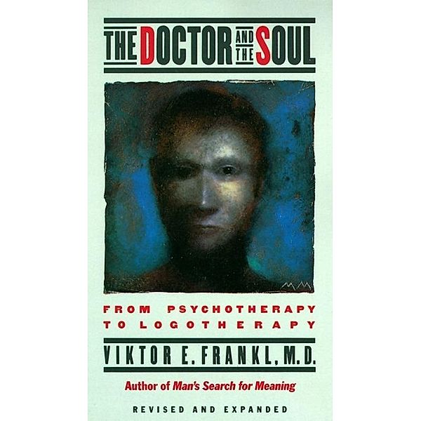 The Doctor and the Soul, Viktor E. Frankl
