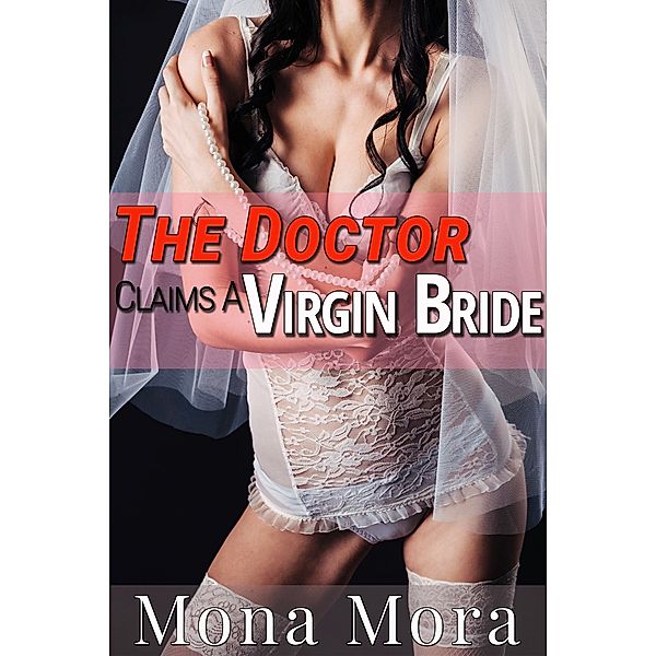 The Doctor Claims A Virgin Bride, Mona Mora