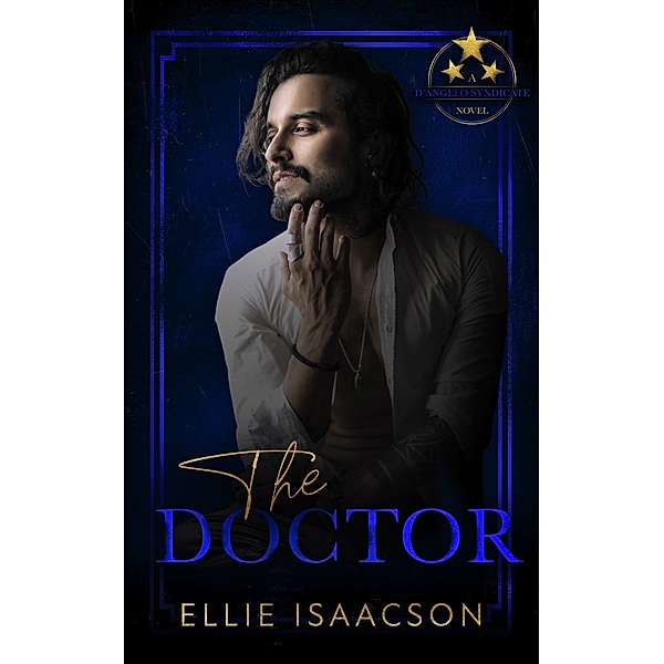 The Doctor (D'Angelo Syndicate Series, #5) / D'Angelo Syndicate Series, Ellie Isaacson