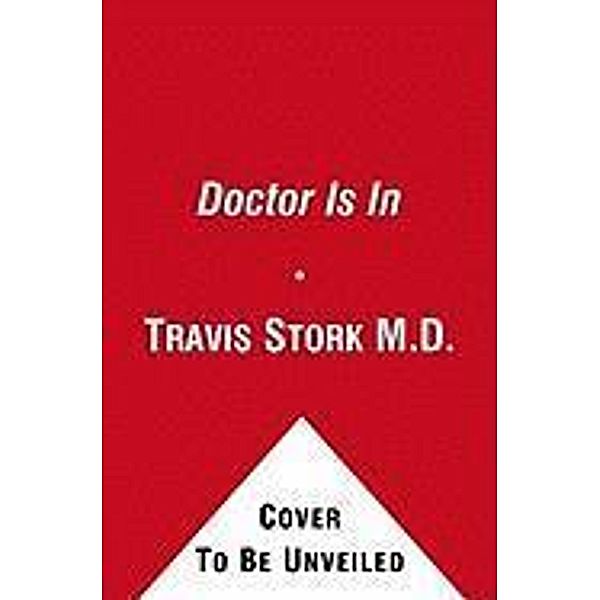 The Doctor Is In, Travis Stork M. D.