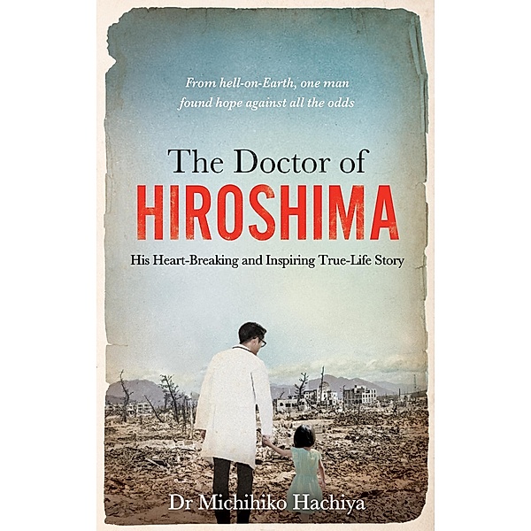 The Doctor of Hiroshima, Michihiko Hachiya