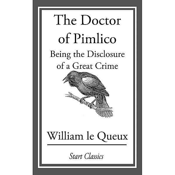 The Doctor of Pimlico, William Le Queux