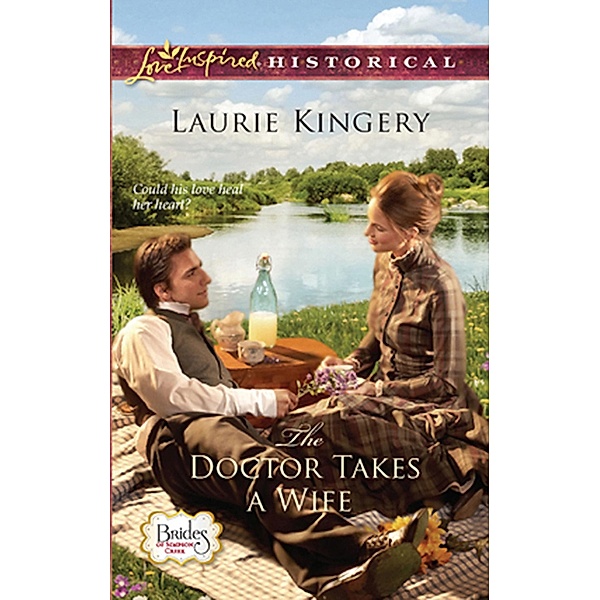The Doctor Takes A Wife (Mills & Boon Historical) (Brides of Simpson Creek, Book 2), Laurie Kingery