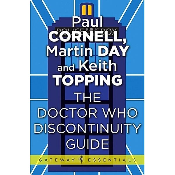 The Doctor Who Discontinuity Guide / Gateway Essentials Bd.436, Paul Cornell, Martin Day, Keith Topping