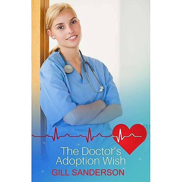 The Doctor's Adoption Wish / A Lakeland Practice series, Gill Sanderson