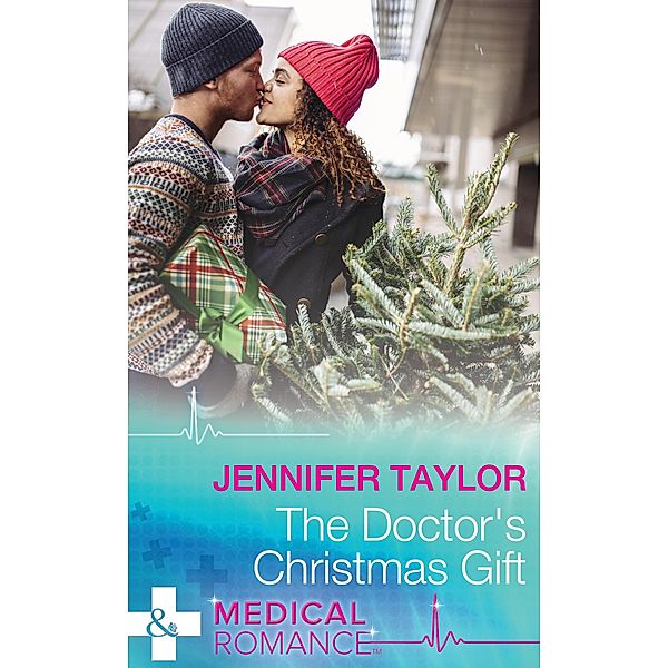 The Doctor's Christmas Gift (Mills & Boon Medical) / Mills & Boon Medical, Jennifer Taylor