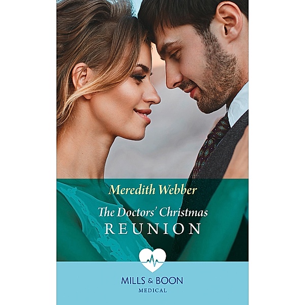 The Doctors' Christmas Reunion (Mills & Boon Medical) / Mills & Boon Medical, Meredith Webber