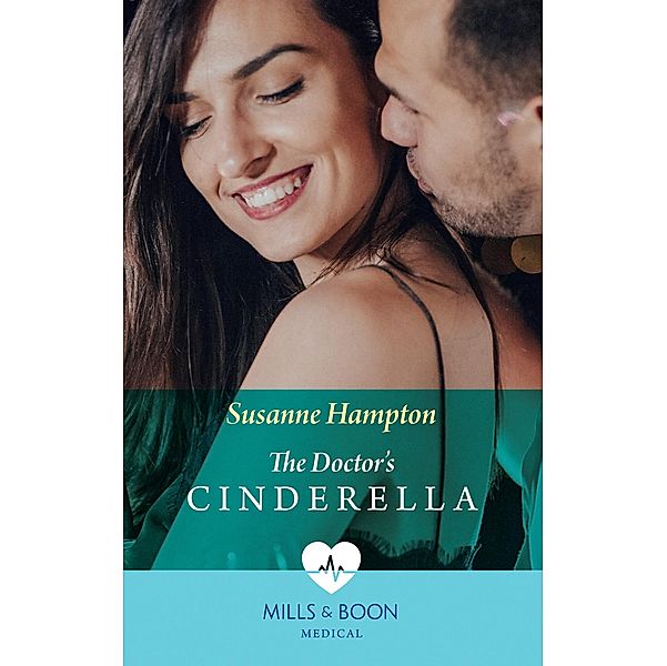 The Doctor's Cinderella (Mills & Boon Medical), Susanne Hampton