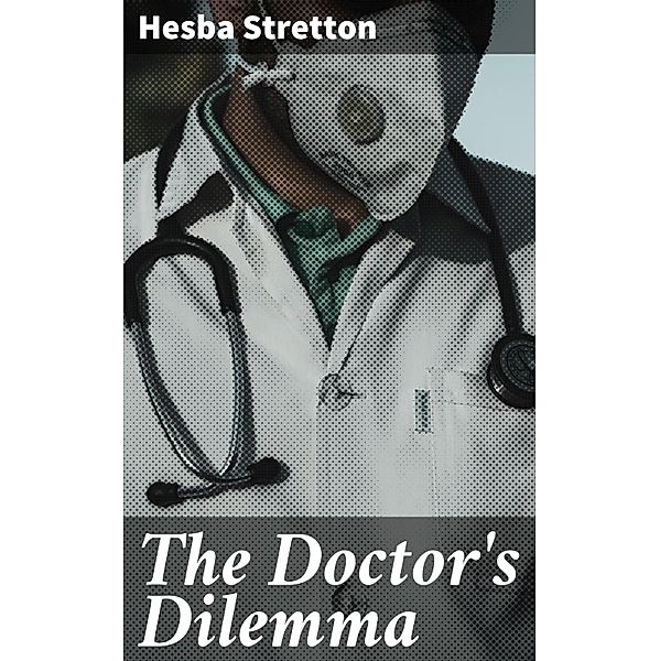 The Doctor's Dilemma, Hesba Stretton