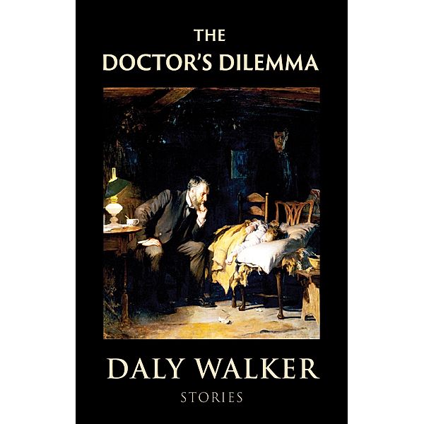 The Doctor's Dilemma, Daly Walker