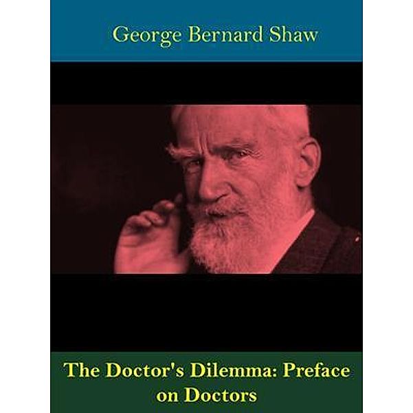 The Doctor's Dilemma: Preface on Doctors / Spotlight Books, George Bernard Shaw