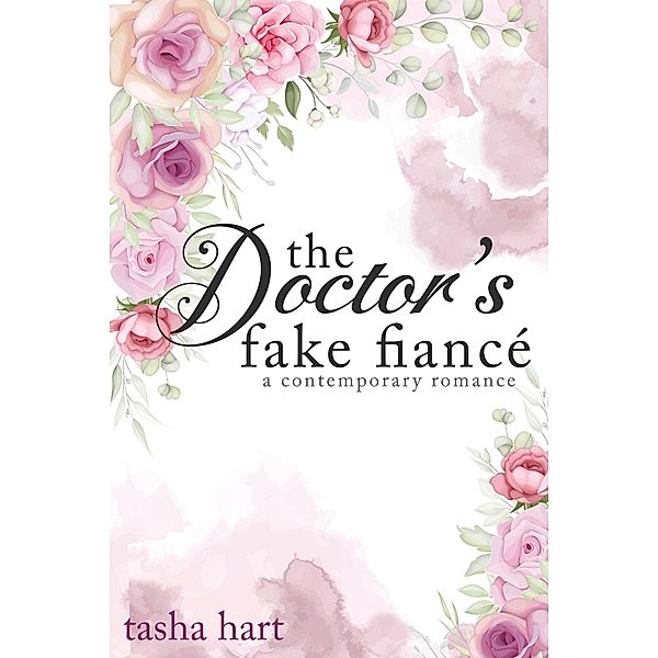 The Doctor's Fake Fiancé (A Contemporary Interracial Romance) / UnReal Marriage, Tasha Hart