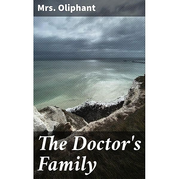 The Doctor's Family, Oliphant