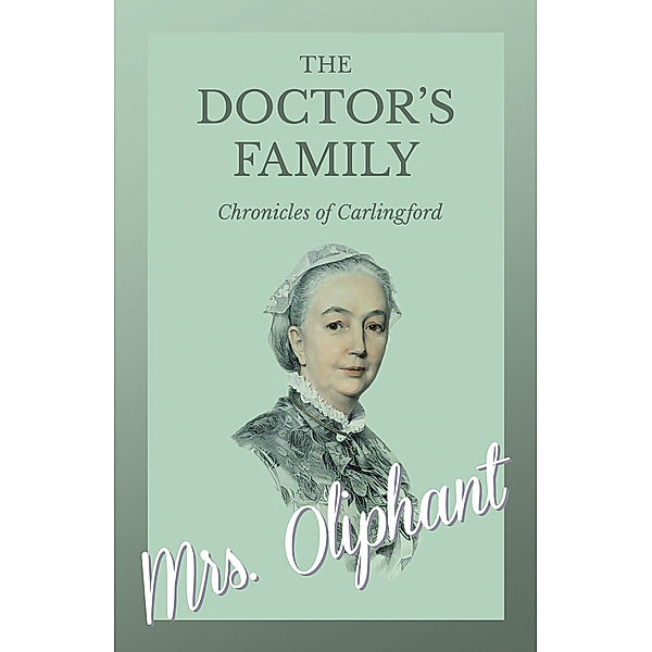 The Doctor's Family - Chronicles of Carlingford, Oliphant