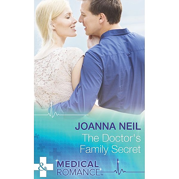 The Doctor's Family Secret (Mills & Boon Medical) / Mills & Boon Medical, Joanna Neil