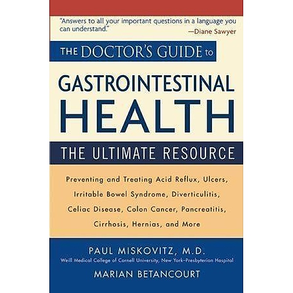 The Doctor's Guide to Gastrointestinal Health, Paul Miskovitz, Marian Betancourt