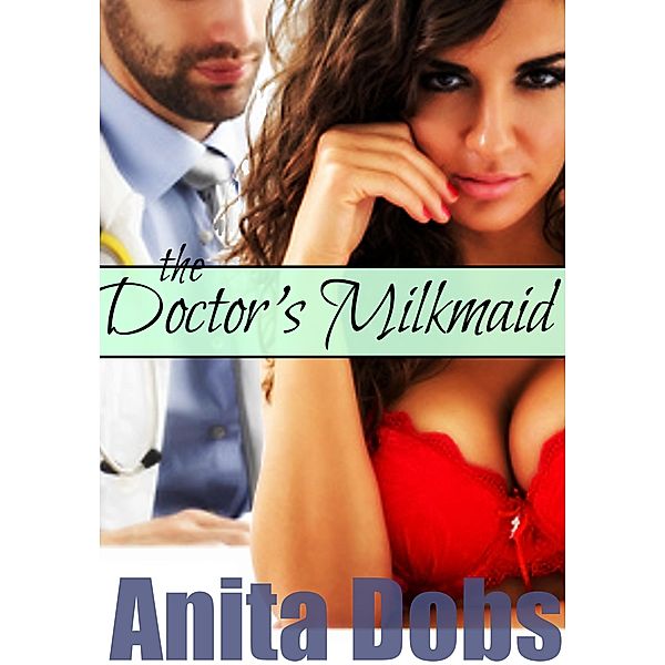 The Doctor's Milkmaid, Anita Dobs