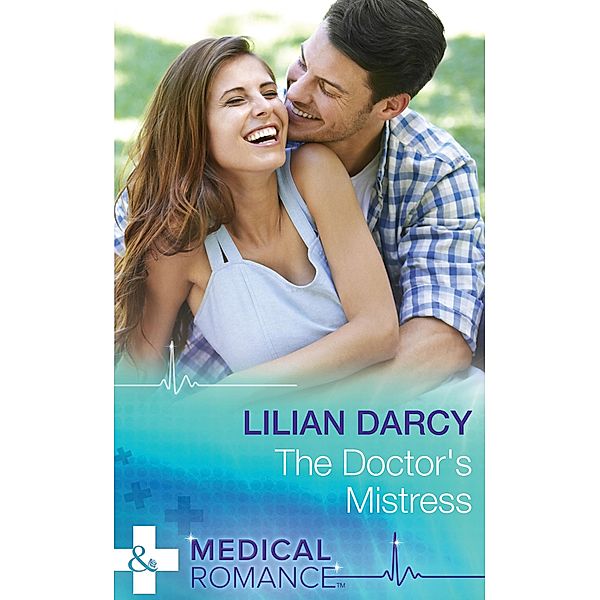 The Doctor's Mistress (Mills & Boon Medical) / Mills & Boon Medical, Lilian Darcy