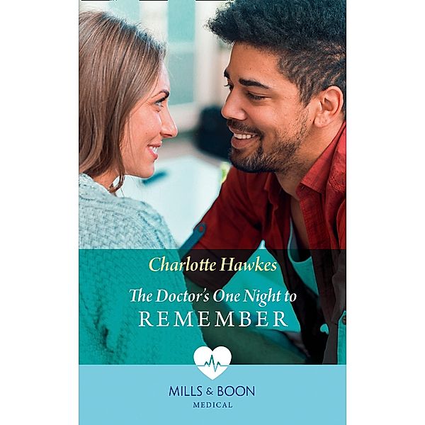 The Doctor's One Night To Remember (Mills & Boon Medical), Charlotte Hawkes