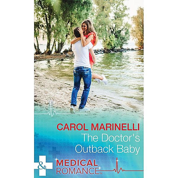 The Doctor's Outback Baby (Mills & Boon Medical) (Tennengarrah Clinic, Book 3) / Mills & Boon Medical, Carol Marinelli
