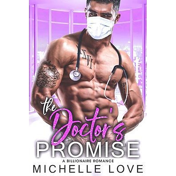 The Doctor's Promise / Blessings For All, LLC, Michelle Love