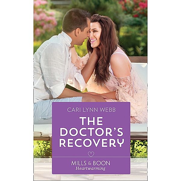 The Doctor's Recovery (Mills & Boon Heartwarming), Cari Lynn Webb