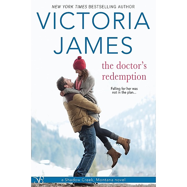 The Doctor's Redemption / Shadow Creek, Montana Bd.3, Victoria James