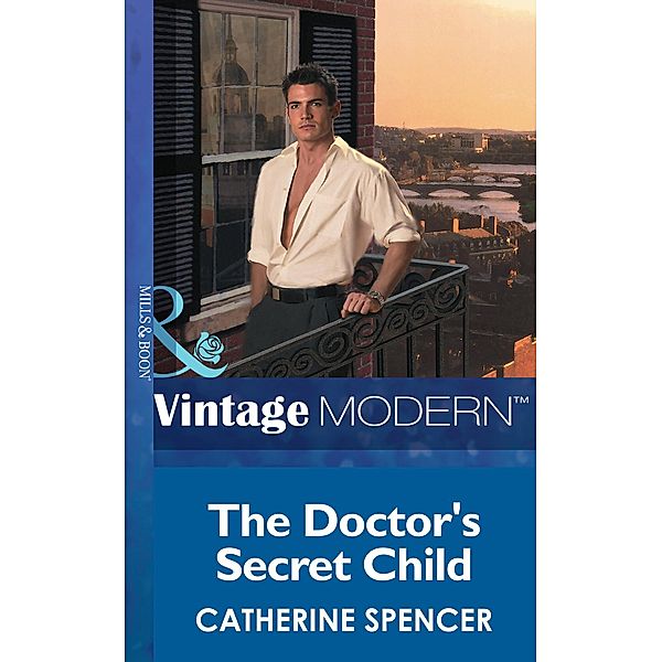 The Doctor's Secret Child (Mills & Boon Modern) / Mills & Boon Modern, Catherine Spencer