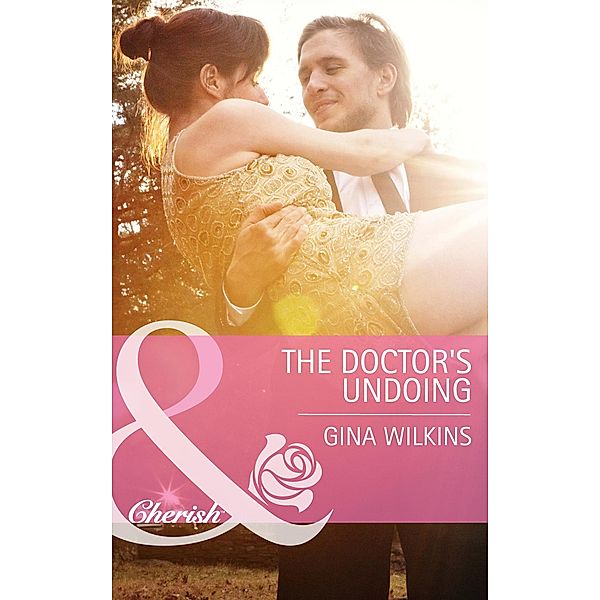 The Doctor's Undoing (Mills & Boon Cherish) (Doctors in Training, Book 3) / Mills & Boon Cherish, Gina Wilkins