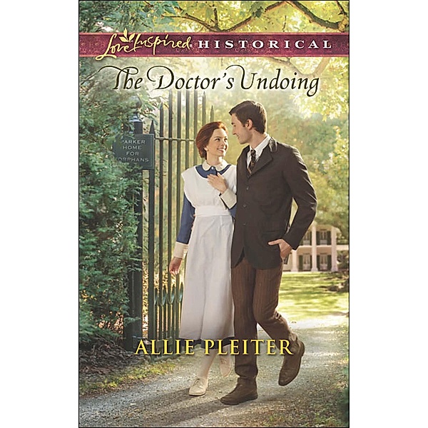 The Doctor's Undoing (Mills & Boon Love Inspired Historical) / Mills & Boon Love Inspired Historical, Allie Pleiter