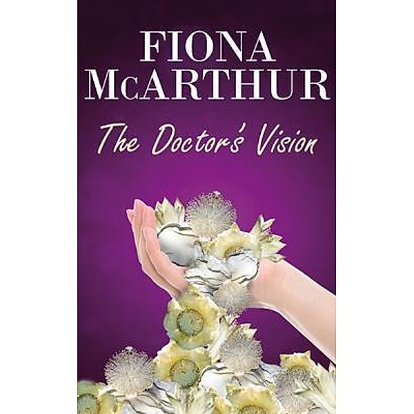 The Doctor's Vision / Fiona McArthur Author, Fiona McArthur