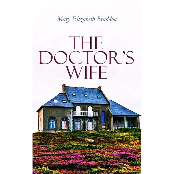 The Doctor's Wife, Mary Elizabeth Braddon