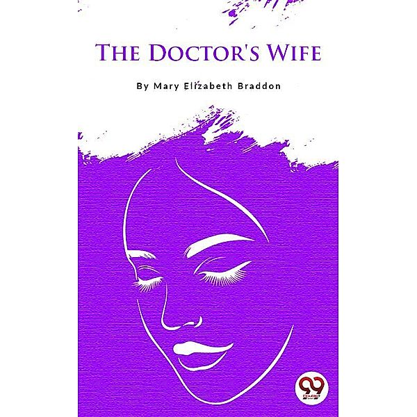 The Doctor's Wife, M. E. Braddon