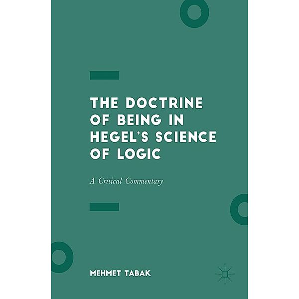 The Doctrine of Being in Hegel's Science of Logic / Progress in Mathematics, Mehmet Tabak
