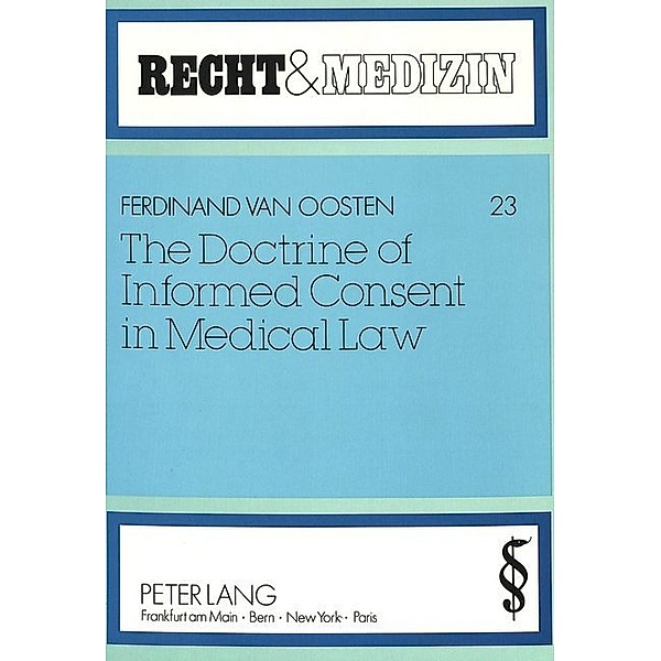 The Doctrine of Informed Consent in Medical Law, Ferdinand van Oosten