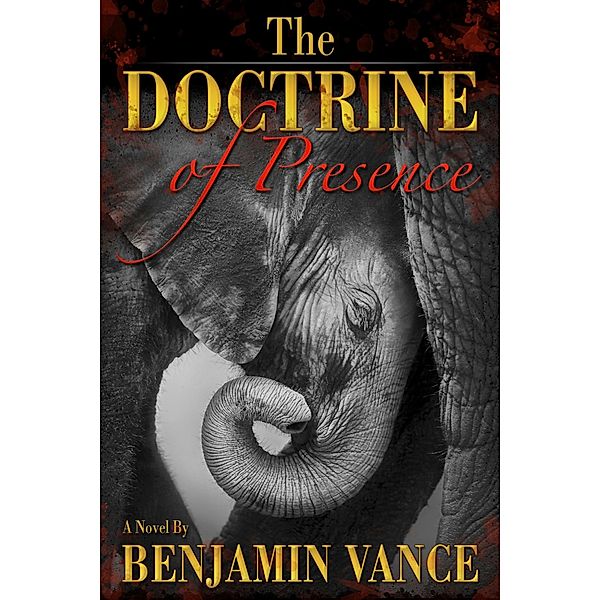 The Doctrine of Presence / Benjamin Vance, Benjamin Vance