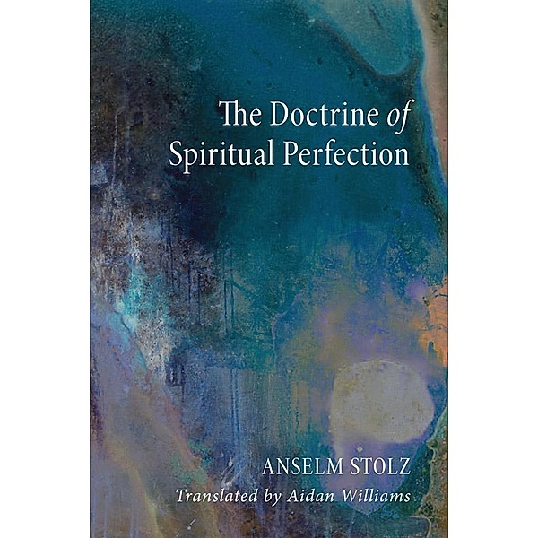 The Doctrine of Spiritual Perfection, Anselm OSB Stolz