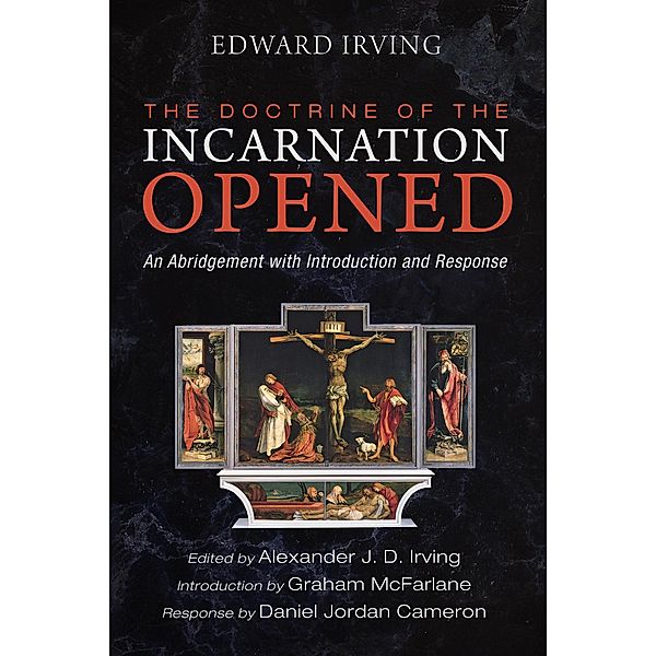 The Doctrine of the Incarnation Opened, Edward Irving